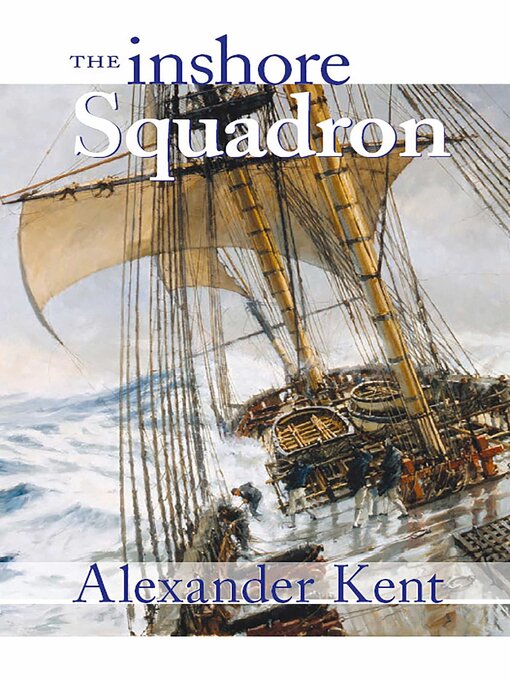 Title details for The Inshore Squadron by Alexander Kent - Available
